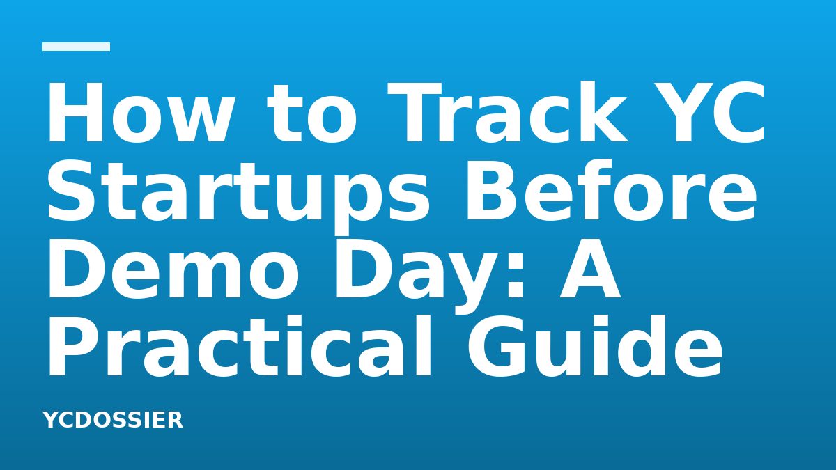 How to Track YC Startups Before Demo Day: A Practical Guide